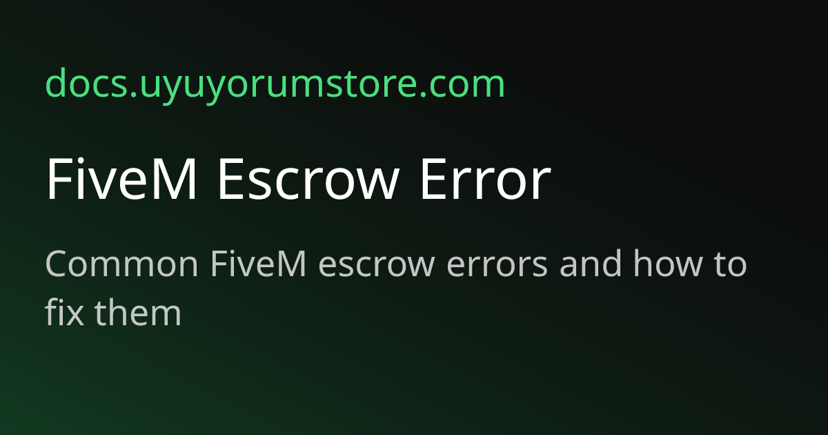 FiveM Escrow Error | uyuyorumstore docs